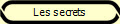 Les secrets